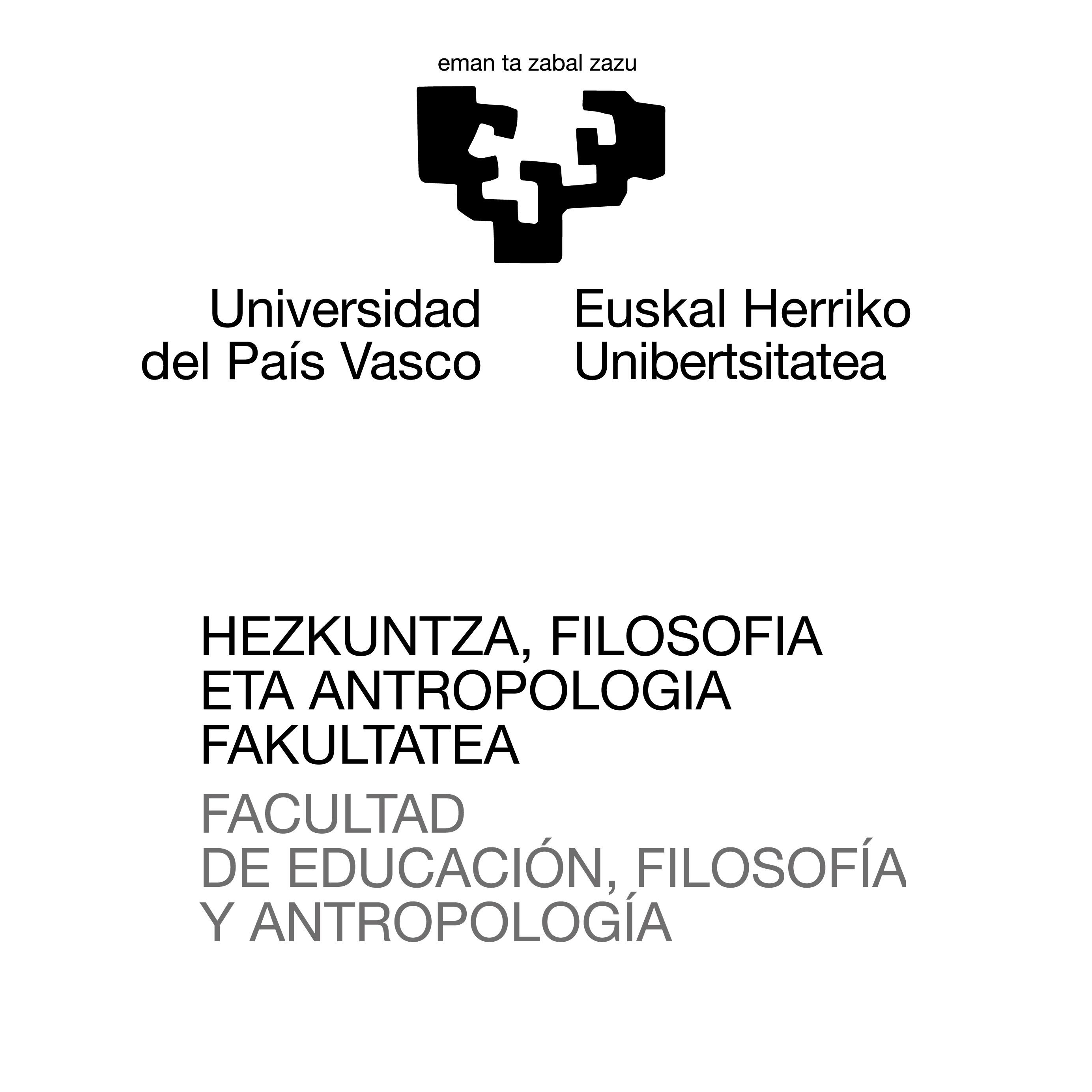 Universidad del Pais Vasco.  FACULTAD EDUCACIÓN, FILOSOFÍA Y ANTROPOLOGÍA.